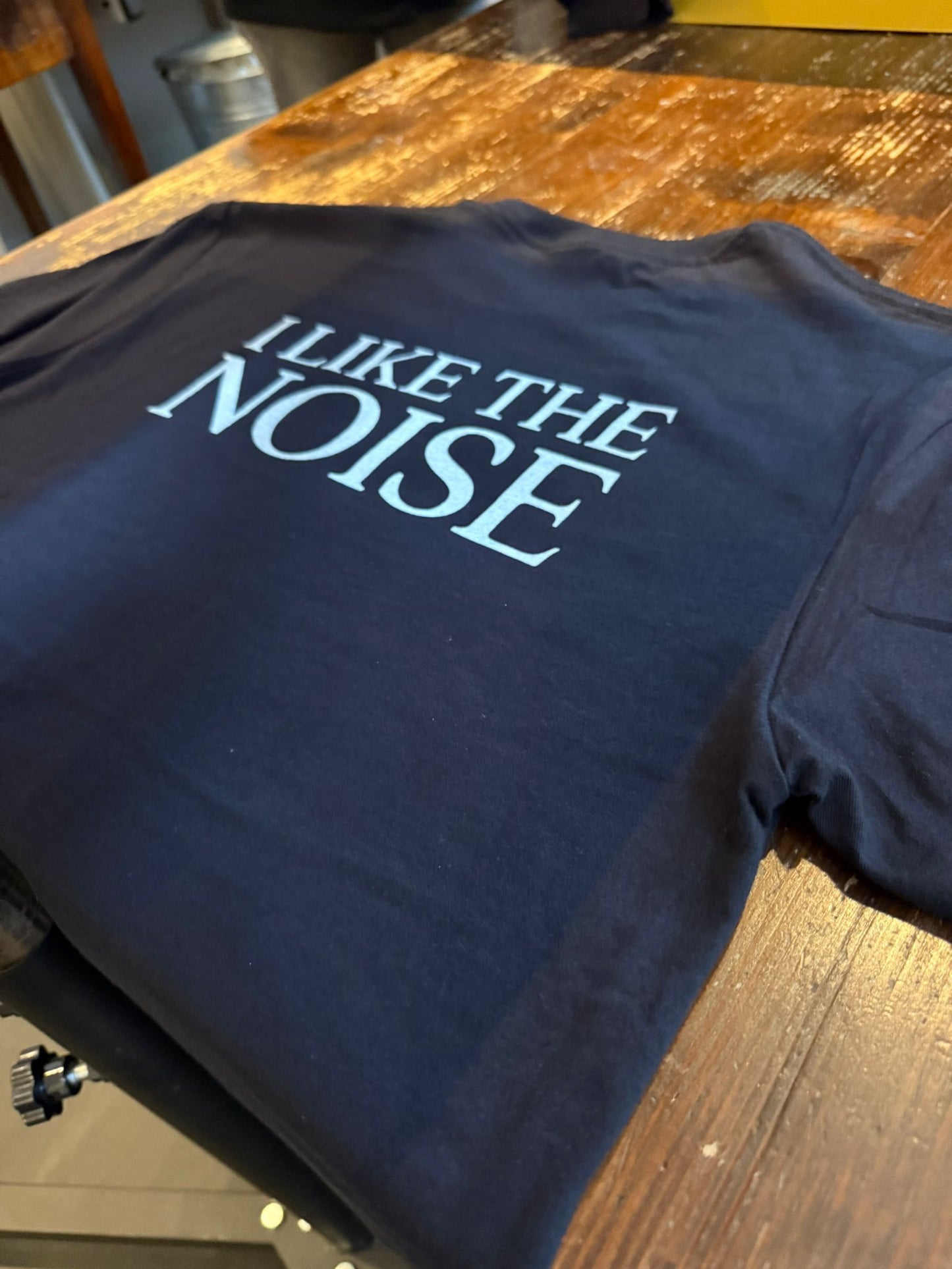 I LIKE THE NOISE - Tee
